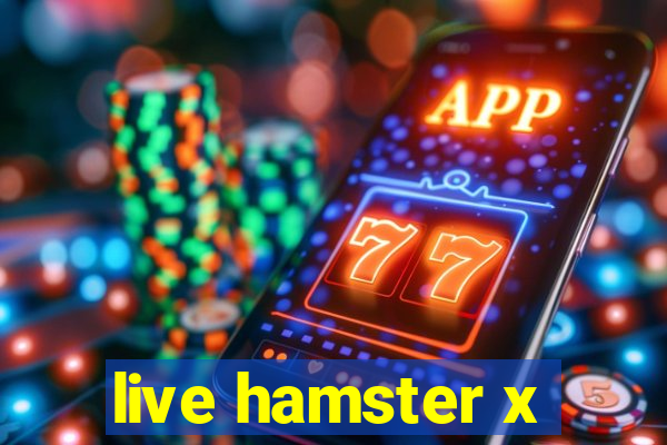 live hamster x