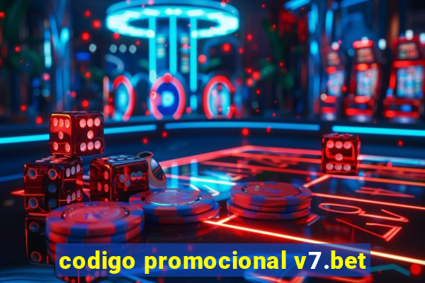 codigo promocional v7.bet