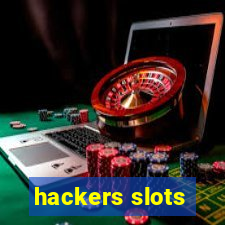 hackers slots