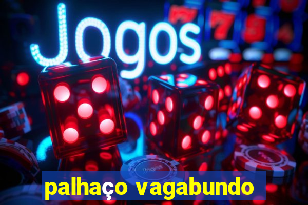 palhaço vagabundo