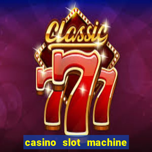 casino slot machine games for free