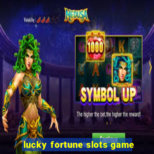 lucky fortune slots game