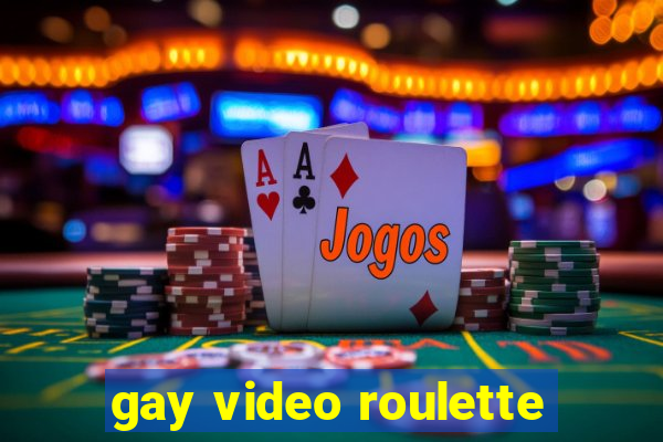 gay video roulette