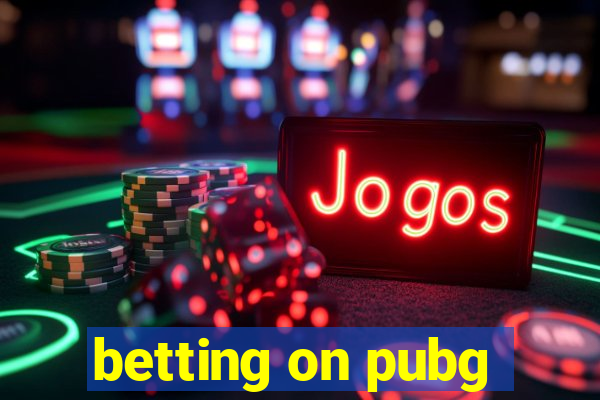 betting on pubg