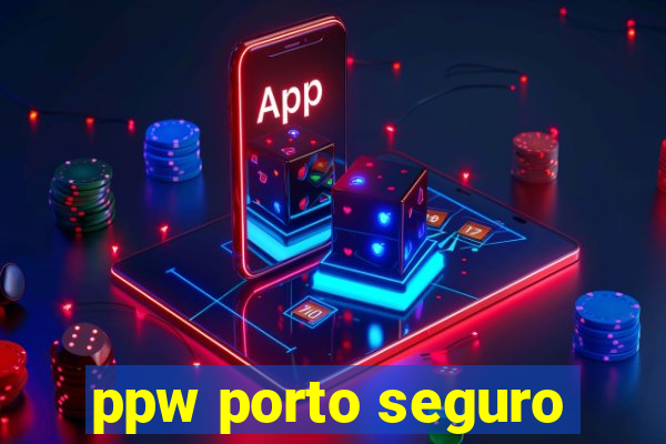 ppw porto seguro