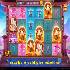 stacks o gold slot machine