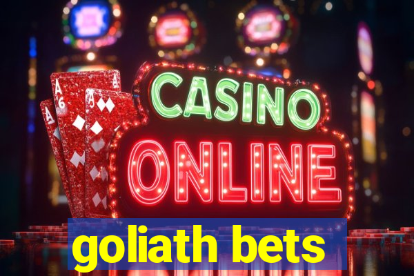 goliath bets