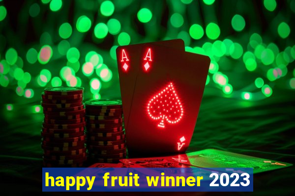 happy fruit winner 2023