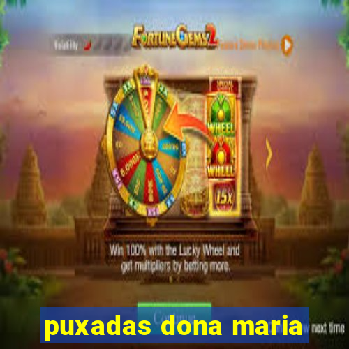 puxadas dona maria