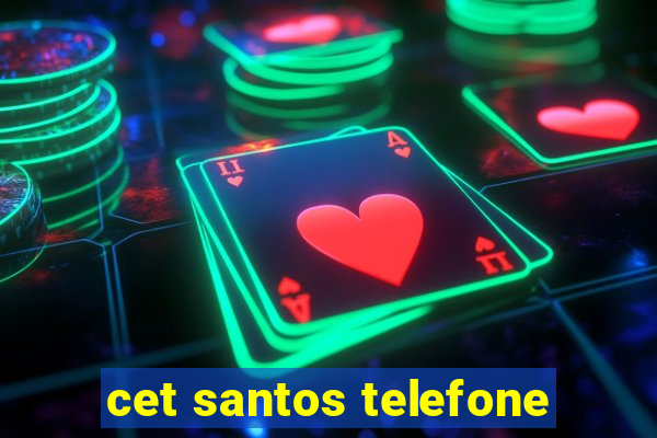 cet santos telefone