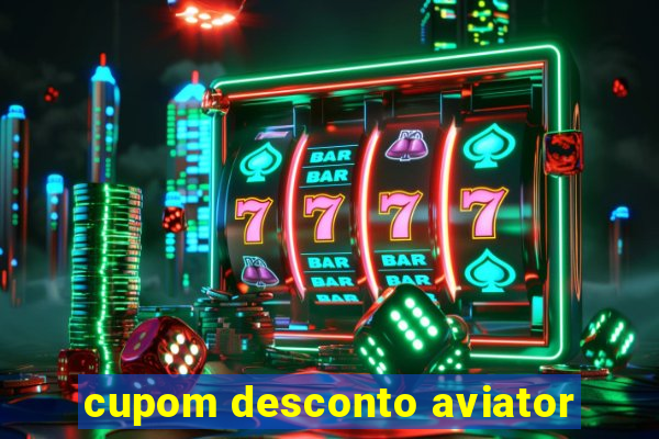 cupom desconto aviator