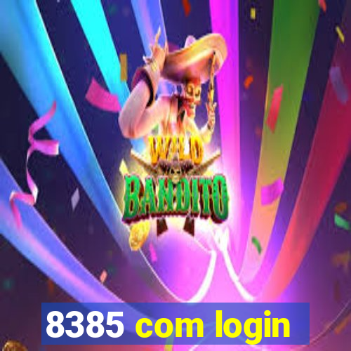 8385 com login