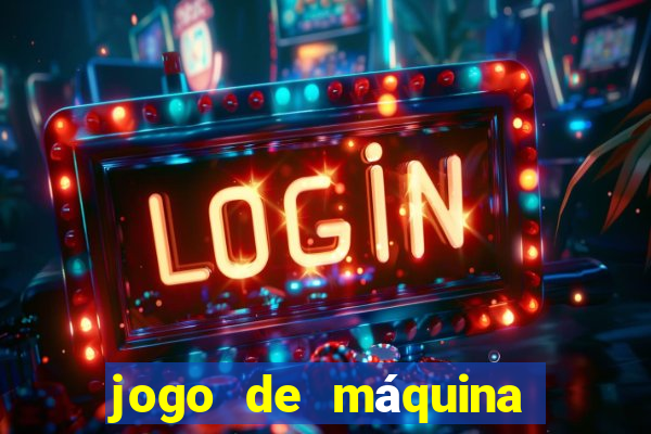 jogo de máquina ca?a niquel