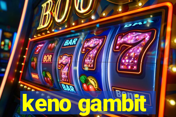 keno gambit