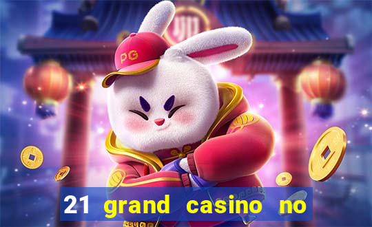 21 grand casino no deposit bonus codes