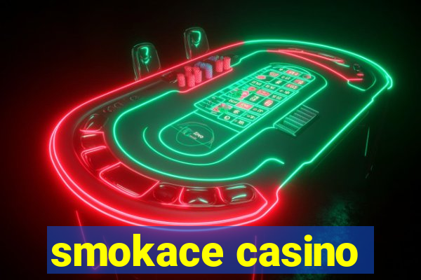 smokace casino