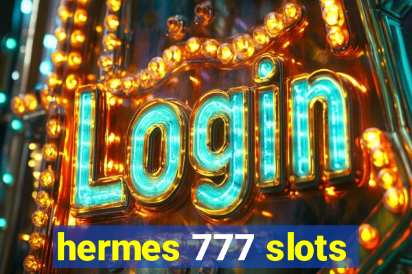 hermes 777 slots