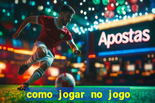 como jogar no jogo de futebol