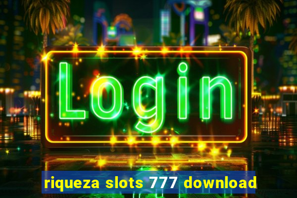 riqueza slots 777 download