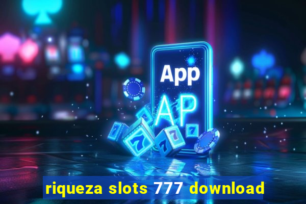 riqueza slots 777 download