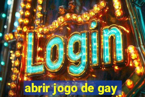 abrir jogo de gay