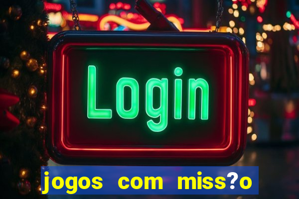 jogos com miss?o slots grátis