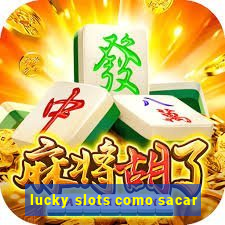 lucky slots como sacar