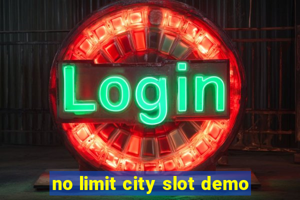 no limit city slot demo