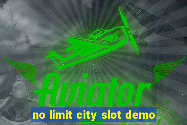 no limit city slot demo