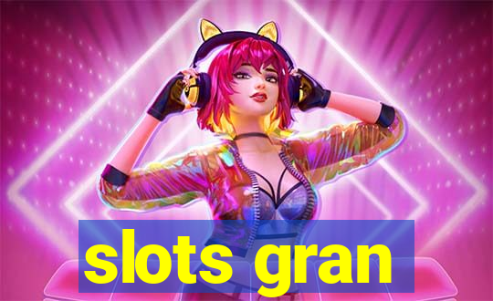 slots gran