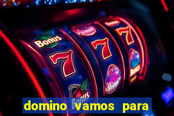 domino vamos para ganar dinero