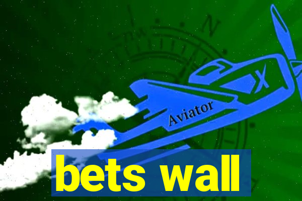 bets wall