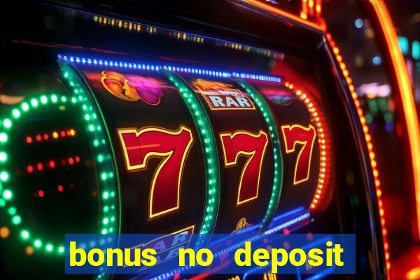 bonus no deposit casino 2024