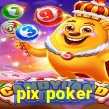 pix poker