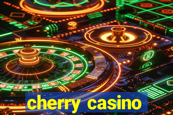 cherry casino