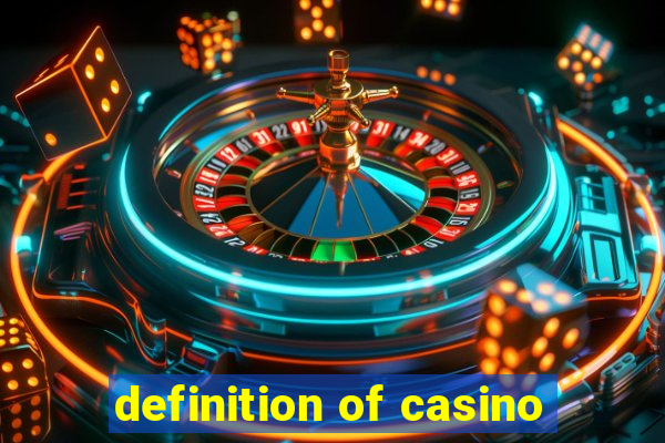 definition of casino