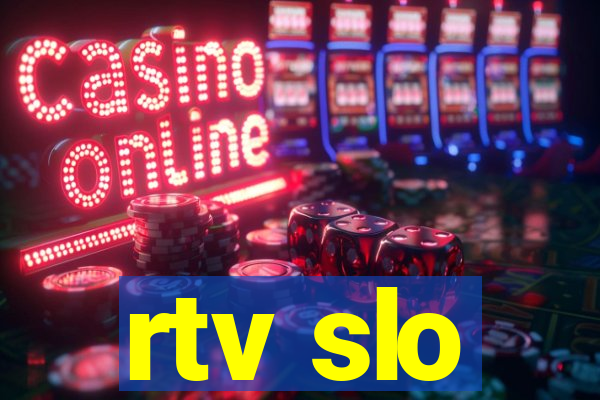 rtv slo