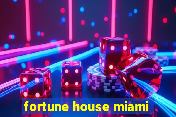 fortune house miami