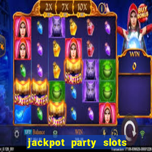 jackpot party slots win real cash