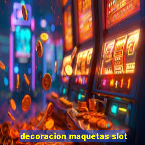 decoracion maquetas slot