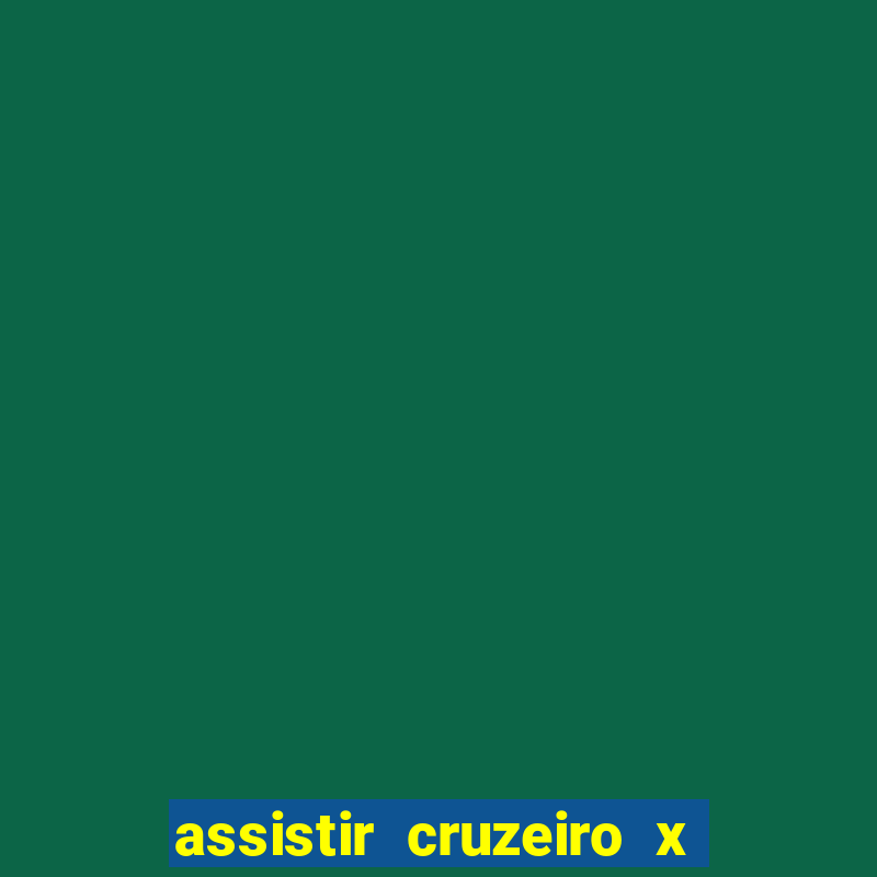 assistir cruzeiro x bragantino ao vivo