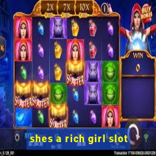 shes a rich girl slot