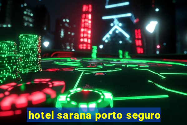 hotel sarana porto seguro