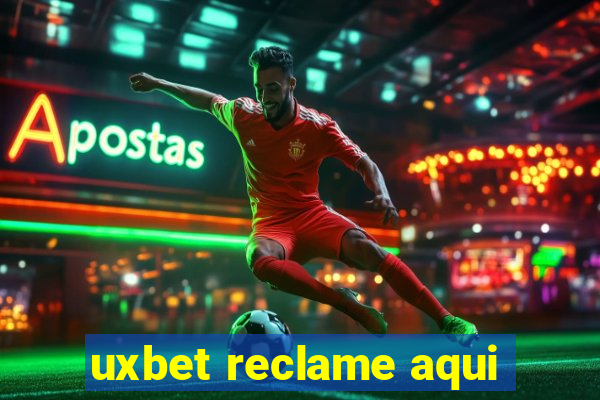 uxbet reclame aqui