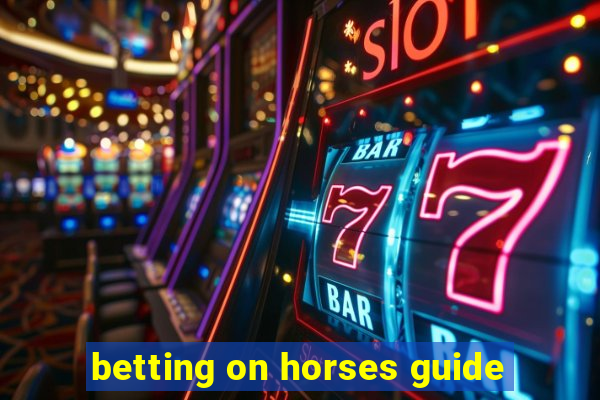 betting on horses guide