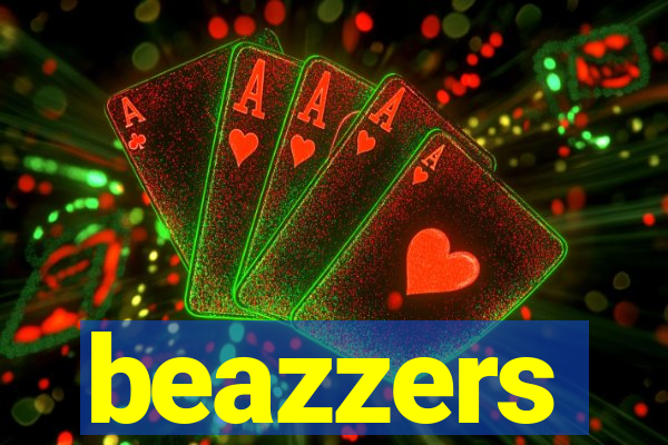 beazzers