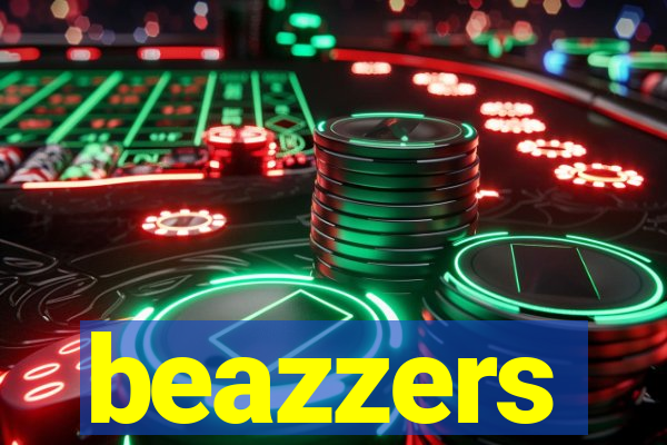 beazzers