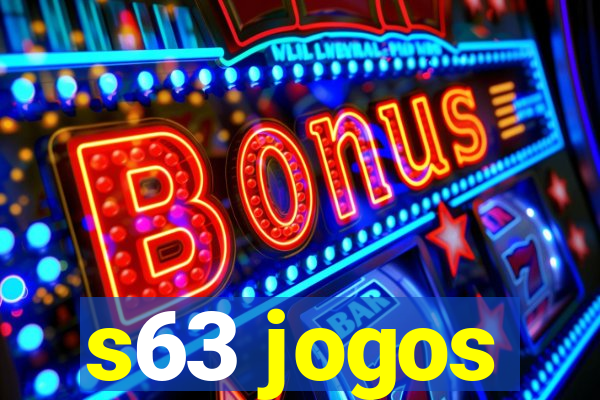 s63 jogos