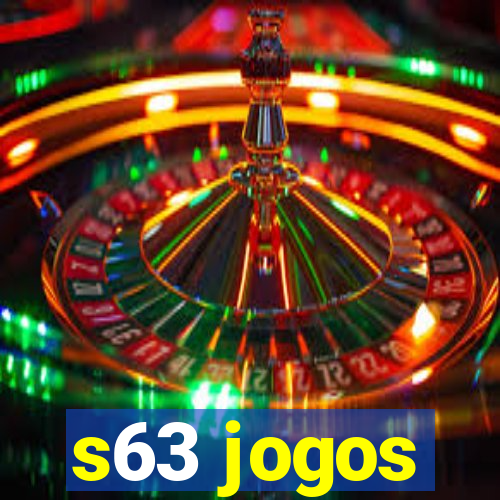 s63 jogos