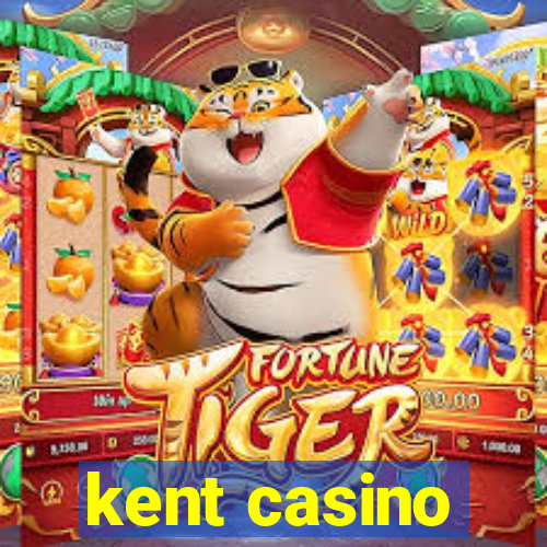 kent casino